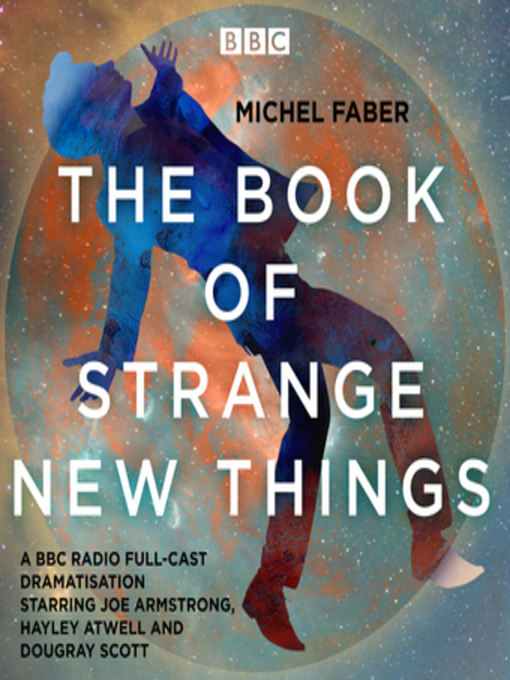 Title details for The Book of Strange New Things by Michel Faber - Available
